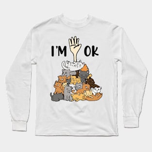 Full Of Cats I'm OK Long Sleeve T-Shirt